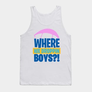 where we droppin girls 2020 Tank Top